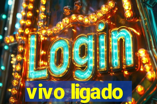 vivo ligado